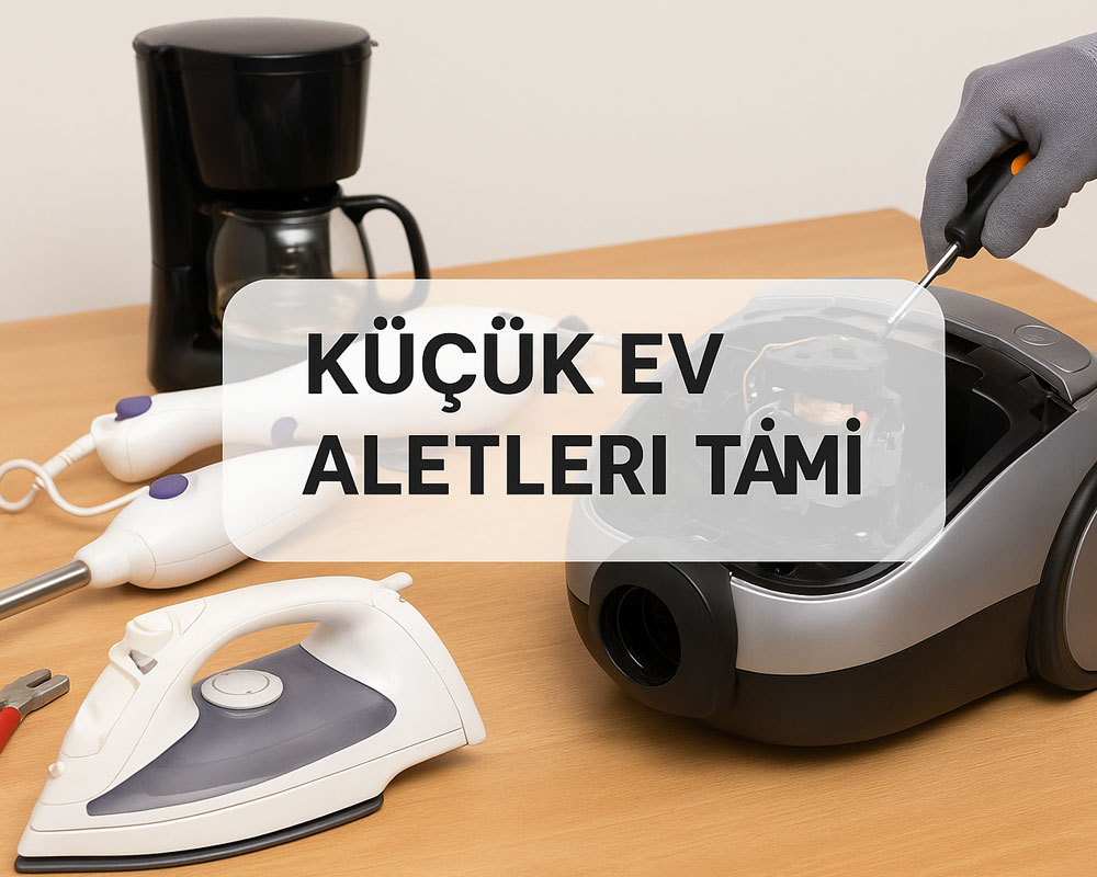 Küçük Ev Aletleri Tamir